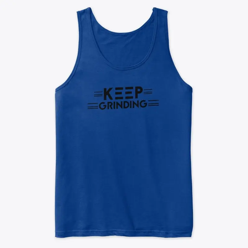 Keep Grinding Tank Top