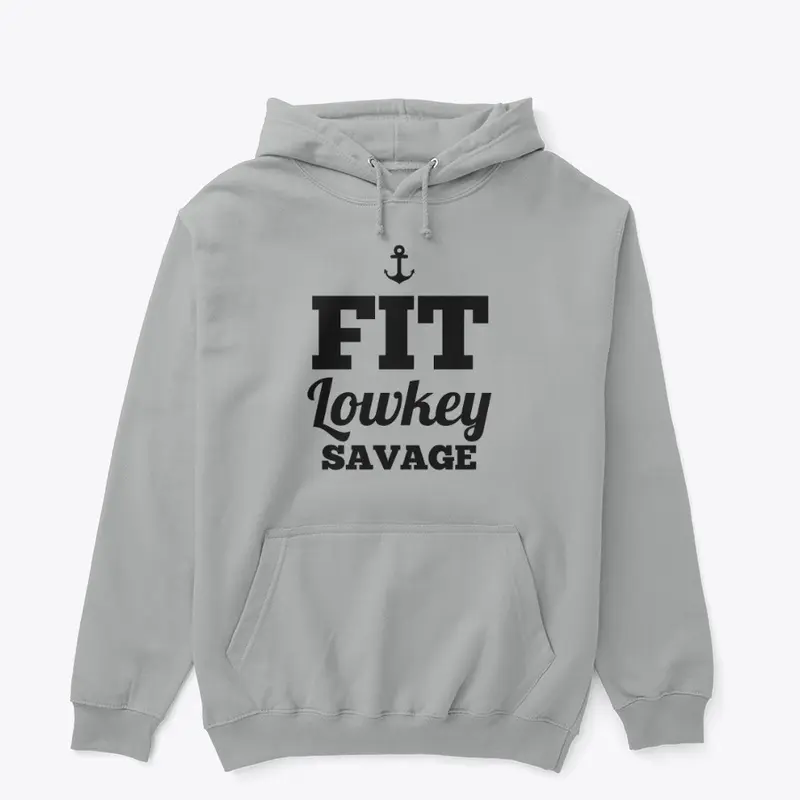 Fit, Lowkey, Savage 