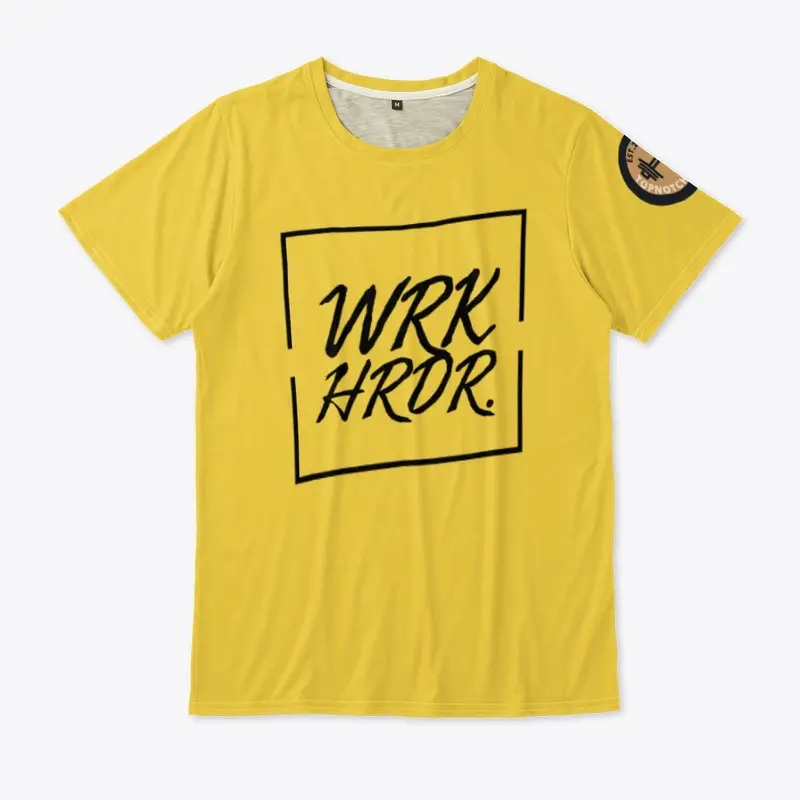 WRK HRDR (WORK HARDER) T SHIRT